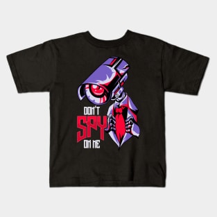 Don't Spy On Me Illegal Surveillance Dystopian Kids T-Shirt